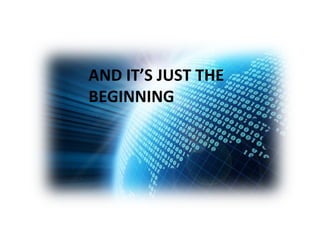 AND IT’S JUST THE BEGINNING 