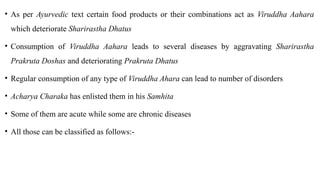 Concept of Viruddha Aahara/Incompatable food as per Ayurveda .pptx