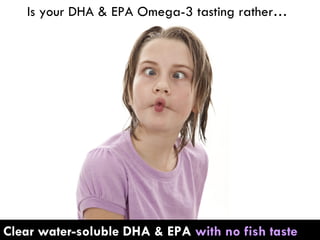 Clear water-soluble DHA & EPA  with no fish taste Follow us at Twitter:  www.twitter.com/virun Is your DHA & EPA Omega-3 tasting rather… 