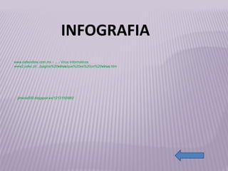 www.cafeonline.com.mx ›  ... › V í rus Inform á ticos www2.udec.cl/.../pagina%20 virus /que%20es%20un%20 virus .htm jimena500.blogspot.es/1213150980/ INFOGRAFIA 