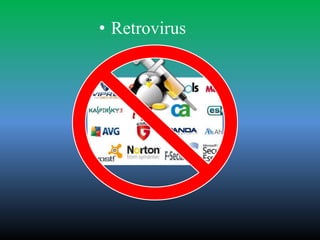 • Retrovirus
 