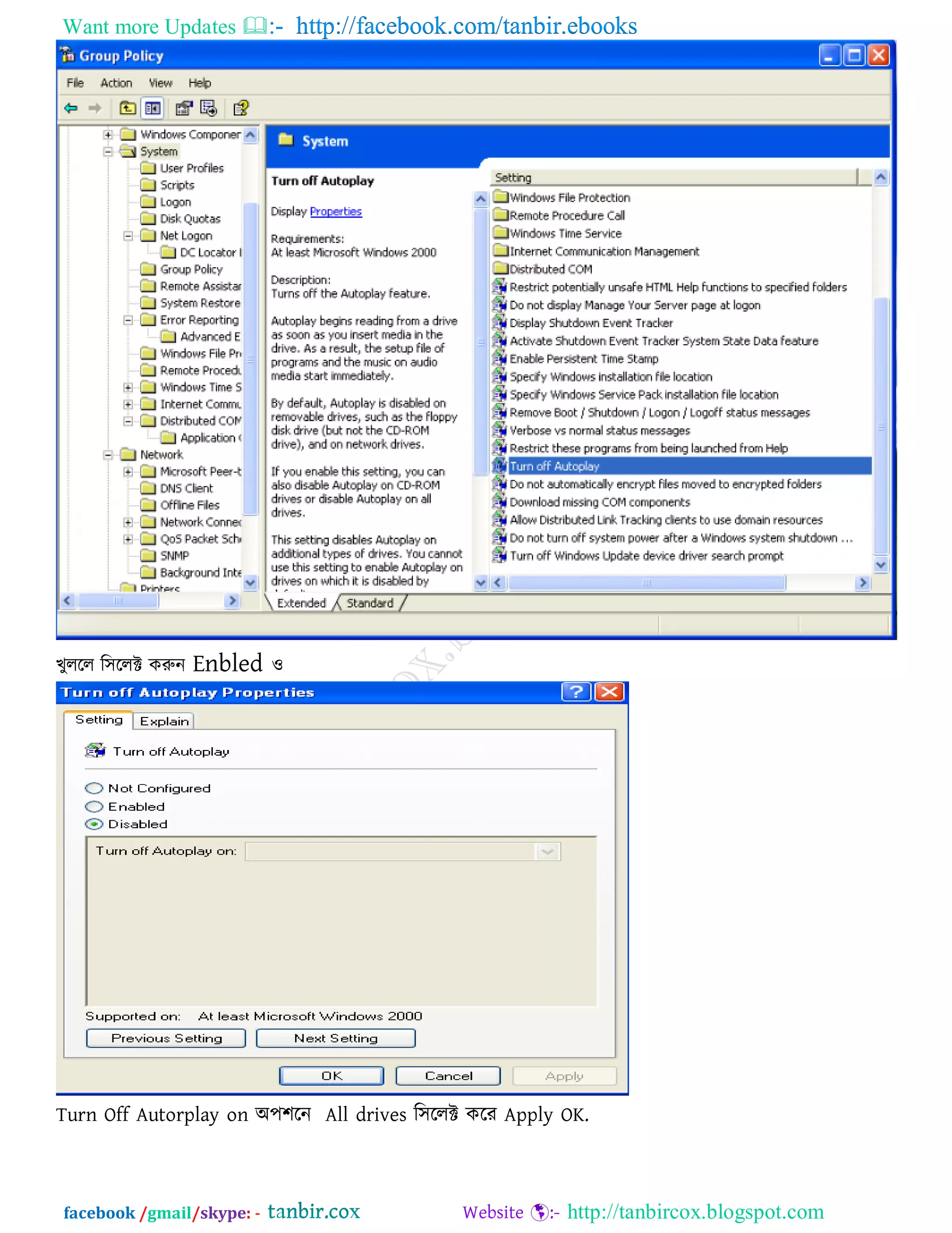 Want more Updates  http://facebook.com/tanbir.ebooks
facebook /gmail/skype: - http://tanbircox.blogspot.com
খুররর র঳ররক্ট করুন Enbled ঑
Turn Off Autorplay on অ঩঱রন All drives র঳ররক্ট করয Apply OK.
 