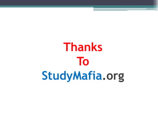 Thanks
To
StudyMafia.org
 