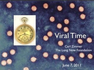 Viral Time: Carl Zimmer's talk at the Long Now Foundation