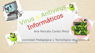Ana Marcela Cortez Menjura.
Universidad Pedagógica y Tecnológica de Colombia
 