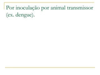 Libração Viral – Ciclo Lítico Onde há a ruptura da célula hospedeira. 