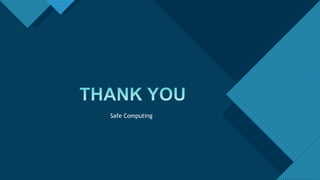 Click to edit Master title style
16
Safe Computing
 