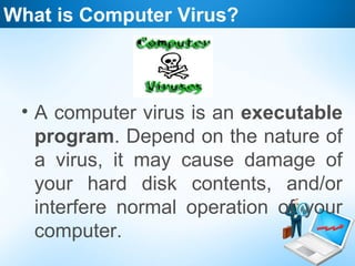 Virus and Antivirus Protect your Computer system