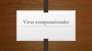 Virus computacionales  