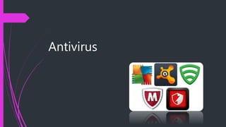 Antivirus
 