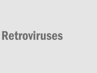Retroviruses