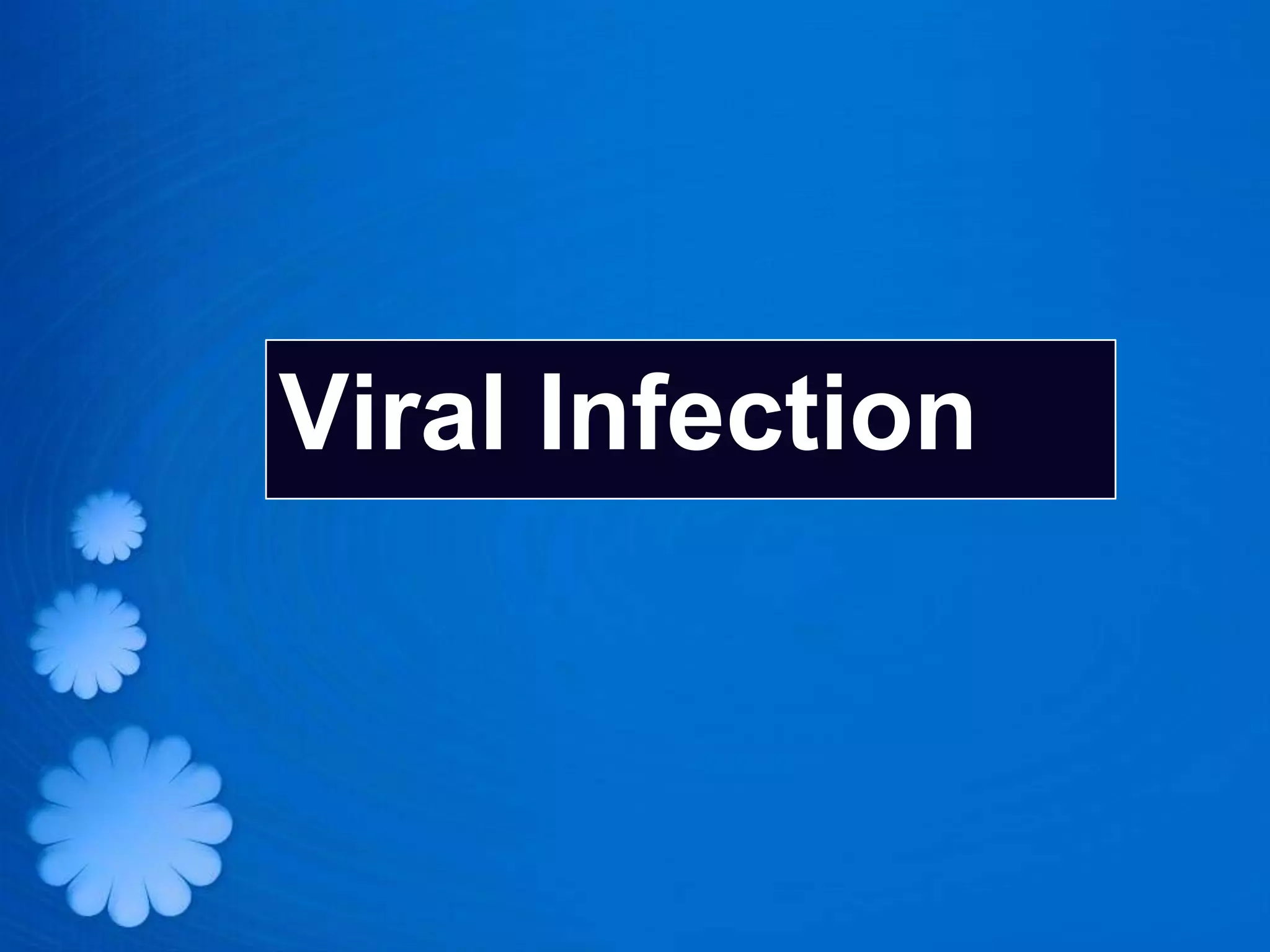Viral Infection
 