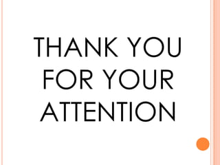THANK YOU
FOR YOUR
ATTENTION
 