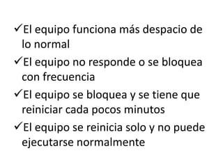 El equipo funciona más despacio de lo normal
