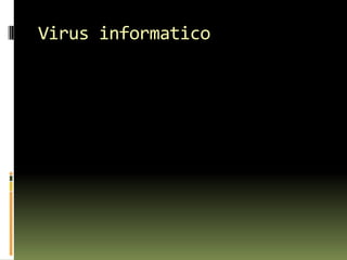 Virus informatico
 