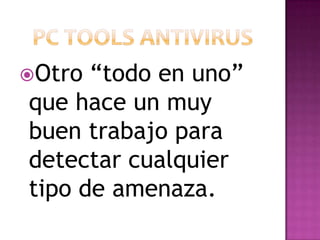 Otro “todo en uno”
que hace un muy
buen trabajo para
detectar cualquier
tipo de amenaza.
 