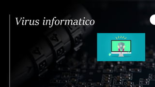 Virus informatico
 