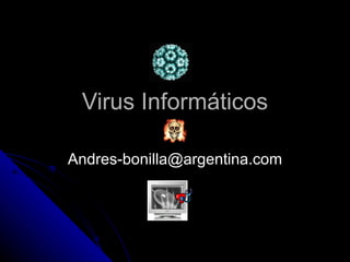 Virus Informáticos [email_address] 