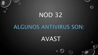 NOD 32 
AVAST 
 