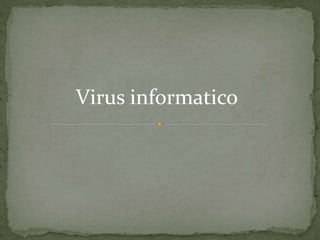 Virus inf0rmatico
 