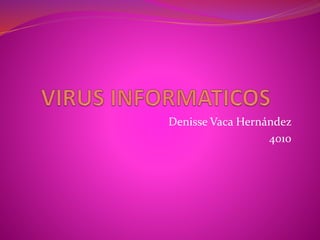 Denisse Vaca Hernández
4010
 