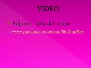 Adjunto link del video 
 //www.youtube.com/embed/tBaOIqg9KMI 
 