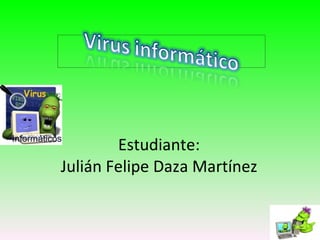 Estudiante: Julián Felipe Daza Martínez 