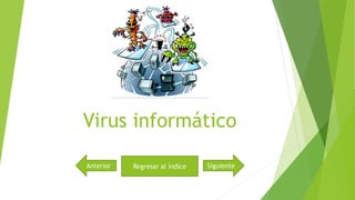 Virus informático
Regresar al índiceAnterior Siguiente
 