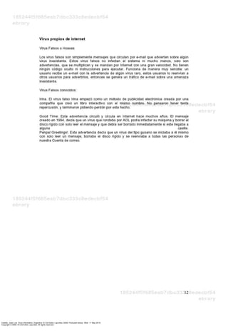Castillo, José Luis. Virus informático. Argentina: El Cid Editor | apuntes, 2009. ProQuest ebrary. Web. 11 May 2015.
Copyright © 2009. El Cid Editor | apuntes. All rights reserved.
 