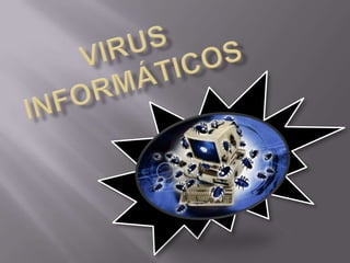 Virus Informáticos 