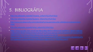 5. BIBLIOGRÁFIA 
• http://es.wikipedia.org/wiki/Troyano_(inform%C3%A1tica) 
• http://es.wikipedia.org/wiki/Gusano_inform%C3%A1tico 
• http://www.pandasecurity.com/colombia/homeusers/security-info/about-malware/virus-faqs/ 
• http://es.wikipedia.org/wiki/Virus_inform%C3%A1tico 
• https://www.google.com.co/url?sa=t&rct=j&q=&esrc=s&source=web&cd=1&cad=rja&uac 
t=8&ved=0CB0QFjAA&url=http%3A%2F%2Fwww.taringa.net%2Fposts%2Finfo%2F458 
2685%2FLos-10-virus-informaticos-mas-poderosos-de-la-historia. 
html&ei=8hZHVIe5ItSXgwTO44HYBw&usg=AFQjCNEt75iav02FfL26JdAWZJ4Ts 
GjTGg&sig2=z2Znj2aGddQ2TW0KOS0LRg&bvm=bv.77880786,d.eXY 
 