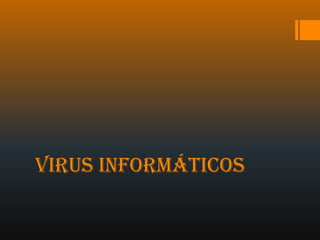 Virus informáticos

 