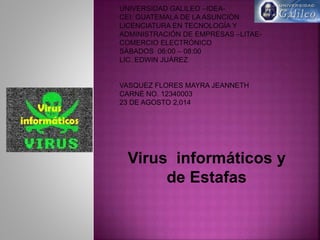 Virus informáticos y
de Estafas
 