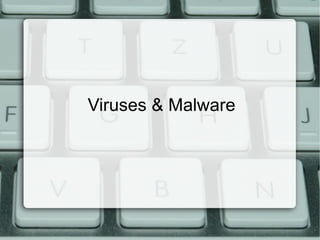 Viruses & Malware 