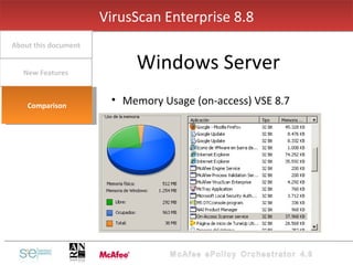 Memory Usage (on-access) VSE 8.7 VirusScan Enterprise 8.8 Windows Server New Features About this document Comparison 