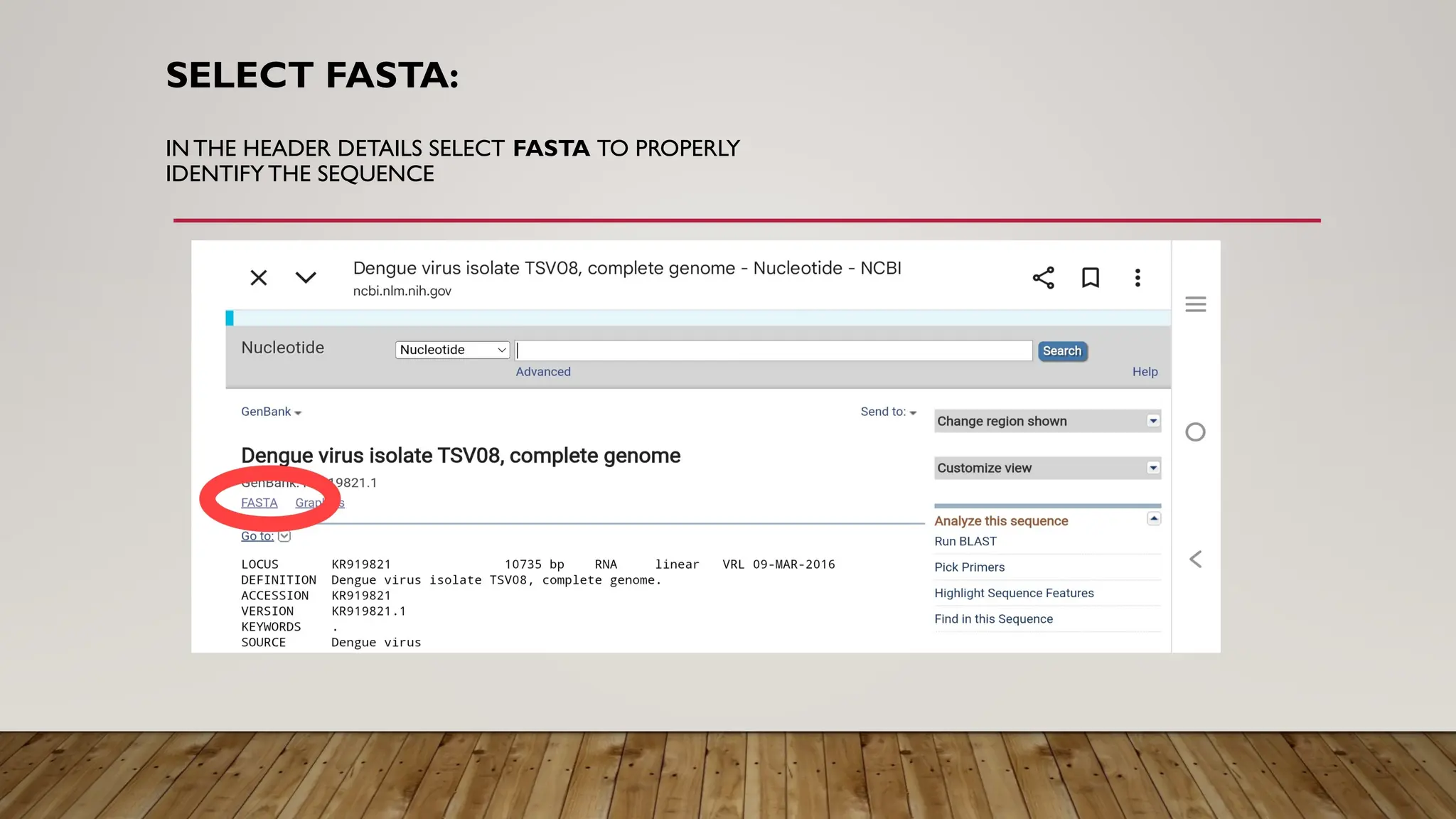 SELECT FASTA:
IN THE HEADER DETAILS SELECT FASTA TO PROPERLY
IDENTIFY THE SEQUENCE
 