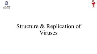 Structure & Replication of
Viruses
 