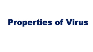 Properties of Virus
 