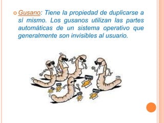 Joke: Al igual de los hoax, no son virus, pero son molestos, un ejemplo: una página pornográfica que se mueve de un lado a otro, y si se le llega a dar a errar es posible que salga una ventana que diga: OMFG!! No se puede cerrar!