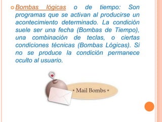 Existen Mas clases de virus que hasta pueden llegar hacer dejar de funcionar nuestra Pc por completo. Pero aun asi Casi todos los virus presentan cinco características fundamentales: