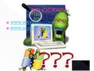  WWW.WIKIPEDIA.COM
 WWW.MONOGRAFIAS.COM
 