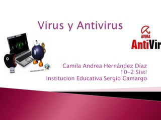 Camila Andrea Hernández Díaz
                            10-2 Sist!
Institucion Educativa Sergio Camargo
 