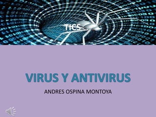 TICS 
ANDRES OSPINA MONTOYA 
 