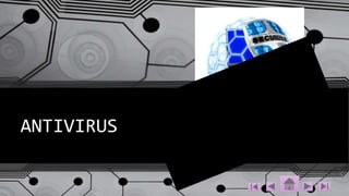 ANTIVIRUS
 