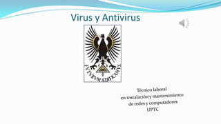 Virus y Antivirus

 