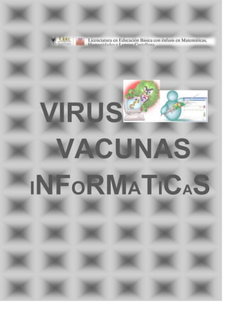 VIRUS
  VACUNAS
INFORMATICAS
 