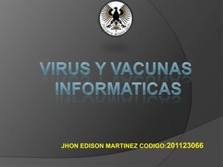 JHON EDISON MARTINEZ CODIGO:201123066
 