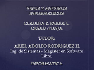 Ing. de Sistemas - Magister en Software
                 Libre.
 