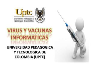 UNIVERSIDAD PEDAGOGICA
   Y TECNOLOGICA DE
    COLOMBIA (UPTC)
 