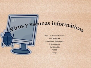 Dina Luz Puentes Ramirez
Cod.201324384
Universidad Pedagógica
Y Tecnológica
De Colombia
FESAD
Tunja
 